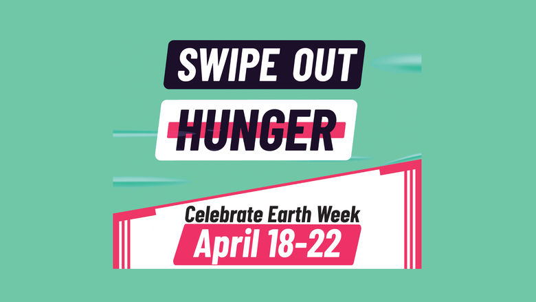 A bright green, pink and black graphic with the words Swipe Out Hunger, Celebrate Earth Week, April 18-22